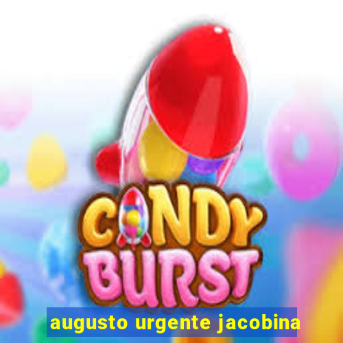 augusto urgente jacobina